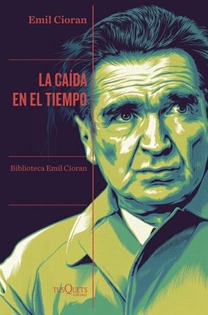 CAÍDA EN EL TIEMPO, LA | 9788411072359 | CIORAN, EMIL | Llibreria Drac - Librería de Olot | Comprar libros en catalán y castellano online