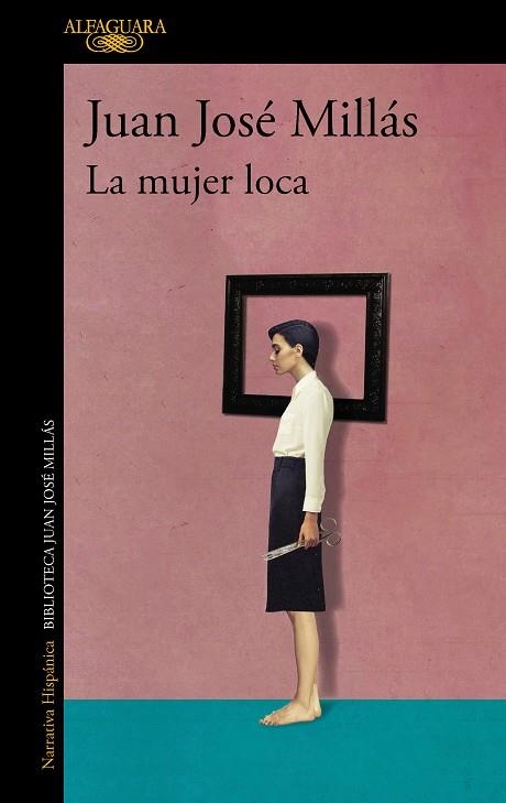 MUJER LOCA, LA | 9788420475530 | MILLÁS, JUAN JOSÉ | Llibreria Drac - Llibreria d'Olot | Comprar llibres en català i castellà online