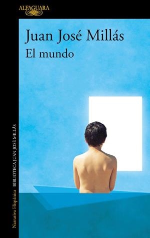 MUNDO, EL | 9788420463971 | MILLÁS, JUAN JOSÉ | Llibreria Drac - Llibreria d'Olot | Comprar llibres en català i castellà online