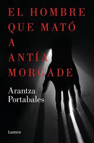 HOMBRE QUE MATÓ A ANTÍA MORGADE, EL (INSPECTORES ABAD Y BARROSO 3) | 9788426423863 | PORTABALES, ARANTZA | Llibreria Drac - Librería de Olot | Comprar libros en catalán y castellano online