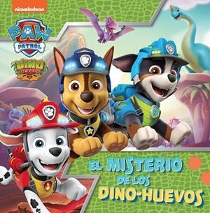 MISTERIO DE LOS DINO-HUEVOS, EL (PAW PATROL | PATRULLA CANINA) | 9788448864125 | NICKELODEON | Llibreria Drac - Llibreria d'Olot | Comprar llibres en català i castellà online
