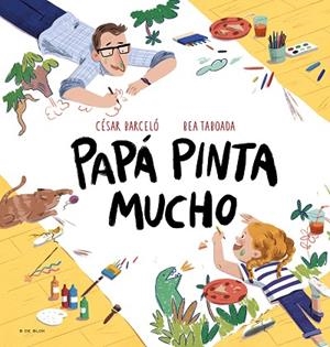 PAPÁ PINTA MUCHO | 9788419048714 | TABOADA, BEA | Llibreria Drac - Librería de Olot | Comprar libros en catalán y castellano online
