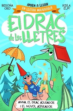 ANNA, EL DRAC AJUDADOR I EL NÚVOL ASPIRADOR, L' (EL DRAC DE LES LLETRES 1) | 9788448863760 | ORO, BEGOÑA | Llibreria Drac - Llibreria d'Olot | Comprar llibres en català i castellà online