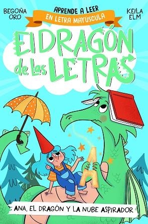 ANA, EL DRAGÓN Y LA NUBE ASPIRADOR (EL DRAGÓN DE LAS LETRAS 1) | 9788448863746 | ORO, BEGOÑA | Llibreria Drac - Llibreria d'Olot | Comprar llibres en català i castellà online