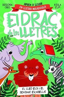 LLEÓ ELOI I EL PENTINAT ESCABELLAT, EL (EL DRAC DE LES LLETRES 2) | 9788448863777 | ORO, BEGOÑA | Llibreria Drac - Llibreria d'Olot | Comprar llibres en català i castellà online
