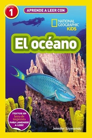 OCÉANO, EL (APRENDE A LEER CON NATIONAL GEOGRAPHIC (NIVEL 1)) | 9788411320443 | SZYMANSKI, JENNIFER | Llibreria Drac - Librería de Olot | Comprar libros en catalán y castellano online