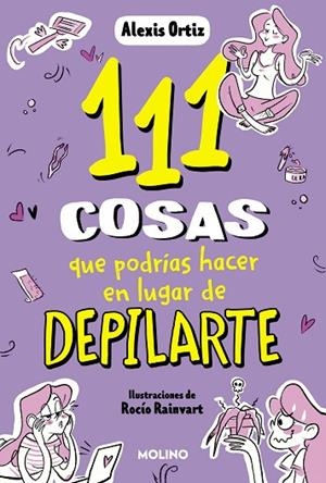 111 COSAS QUE PODRÍAS HACER EN LUGAR DE DEPILARTE | 9788427235144 | ORTIZ, ALEXIS | Llibreria Drac - Librería de Olot | Comprar libros en catalán y castellano online