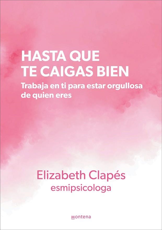 HASTA QUE TE CAIGAS BIEN | 9788419241399 | CLAPÉS, ELIZABETH (@ESMIPSICOLOGA) | Llibreria Drac - Librería de Olot | Comprar libros en catalán y castellano online