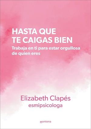HASTA QUE TE CAIGAS BIEN | 9788419241399 | CLAPÉS, ELIZABETH (@ESMIPSICOLOGA) | Llibreria Drac - Llibreria d'Olot | Comprar llibres en català i castellà online