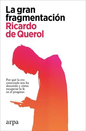 GRAN FRAGMENTACIÓN, LA | 9788418741869 | QUEROL, RICARDO DE | Llibreria Drac - Librería de Olot | Comprar libros en catalán y castellano online
