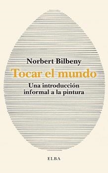 TOCAR EL MUNDO | 9788412467291 | BILBENY, NORBERT | Llibreria Drac - Librería de Olot | Comprar libros en catalán y castellano online