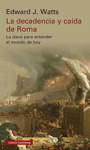 DECADENCIA Y CAÍDA DE ROMA, LA | 9788419392213 | WATTS, EDWARD J. | Llibreria Drac - Llibreria d'Olot | Comprar llibres en català i castellà online