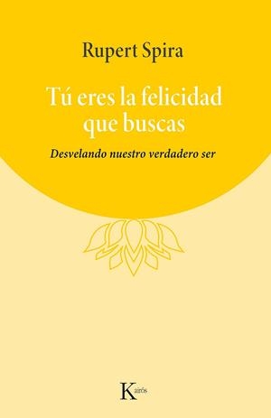 TÚ ERES LA FELICIDAD QUE BUSCAS | 9788411211284 | SPIRA, RUPERT | Llibreria Drac - Llibreria d'Olot | Comprar llibres en català i castellà online