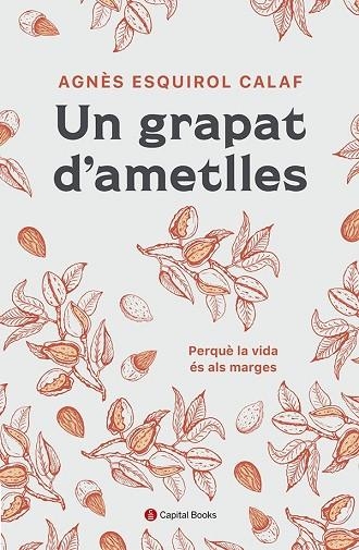 UN GRAPAT D'AMETLLES | 9788412408638 | ESQUIROL, AGNÈS | Llibreria Drac - Librería de Olot | Comprar libros en catalán y castellano online