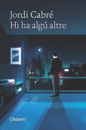 HI HA ALGÚ ALTRE | 9788418887543 | CABRÉ, JORDI | Llibreria Drac - Librería de Olot | Comprar libros en catalán y castellano online