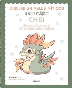 DIBUJAR ANIMALES MITICOS Y SERES MAGICOS CHIBI | 9789463599061 | IM, PHOEBE | Llibreria Drac - Librería de Olot | Comprar libros en catalán y castellano online
