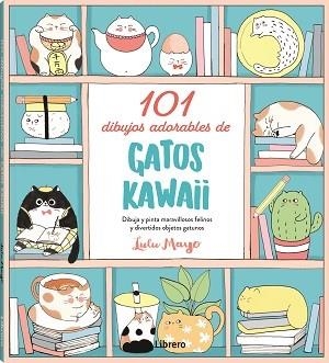101 DIBUJOS ADORABLES DE GATOS KAWAII | 9788411540032 | MAYO, LULU | Llibreria Drac - Librería de Olot | Comprar libros en catalán y castellano online