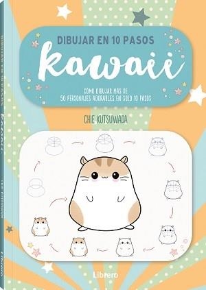 DIBUJAR KAWAII EN 10 PASOS | 9789463598873 | KUTSUKAWA, CHIE | Llibreria Drac - Librería de Olot | Comprar libros en catalán y castellano online