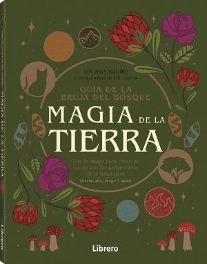 GUIA BRUJA DEL BOSQUE. MAGIA DE LA TIERRA | 9789463599238 | SQUIRE, LIDSAY | Llibreria Drac - Librería de Olot | Comprar libros en catalán y castellano online