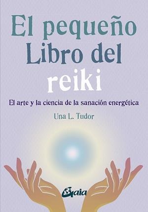 PEQUEÑO LIBRO DEL REIKI, EL | 9788484459927 | TUDOR, UNA L. | Llibreria Drac - Llibreria d'Olot | Comprar llibres en català i castellà online
