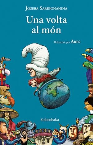 VOLTA AL MÓN, UNA | 9788418558610 | SARRIONANDIA, JOSEBA | Llibreria Drac - Llibreria d'Olot | Comprar llibres en català i castellà online