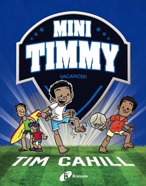 VACANCES! (MINI TIMMY 8) | 9788413492506 | CAHILL, TIM | Llibreria Drac - Llibreria d'Olot | Comprar llibres en català i castellà online