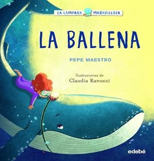 LÁMPARA MARAVILLOSA: LA BALLENA, LA  | 9788468362908 | MAESTRO, PEPE | Llibreria Drac - Librería de Olot | Comprar libros en catalán y castellano online