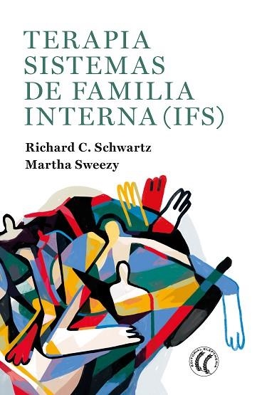 TERAPIA SISTEMAS DE FAMILIA INTERNA (IFS) | 9788412267457 | SCHWARTZ, RICHARD C.; SWEEZY, MARTHA | Llibreria Drac - Librería de Olot | Comprar libros en catalán y castellano online
