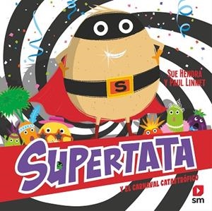 SUPERTATA Y EL CARNAVAL CATASTROFICO | 9788411208611 | HENDRA, SUE; LINNET, PAUL | Llibreria Drac - Llibreria d'Olot | Comprar llibres en català i castellà online