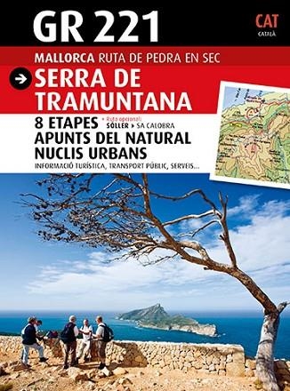 GR 221 SERRA DE TRAMUNTANA | 9788484786207 | RAYÓ FEBRER, MIQUEL/SASTRE ARROM, JOAN/SASTRE ARROM, VICENÇ | Llibreria Drac - Librería de Olot | Comprar libros en catalán y castellano online