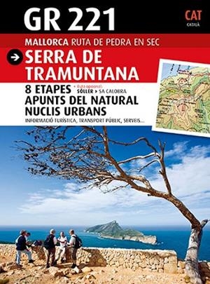 GR 221 SERRA DE TRAMUNTANA | 9788484786207 | RAYÓ FEBRER, MIQUEL/SASTRE ARROM, JOAN/SASTRE ARROM, VICENÇ | Llibreria Drac - Llibreria d'Olot | Comprar llibres en català i castellà online
