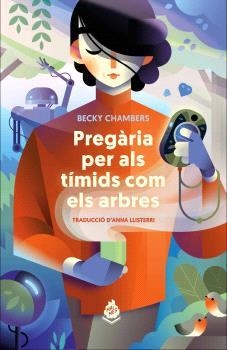 PREGÀRIA PER ALS TÍMIDS COM ELS ARBRES | 9788412614459 | CHAMBERS, BECKY | Llibreria Drac - Librería de Olot | Comprar libros en catalán y castellano online