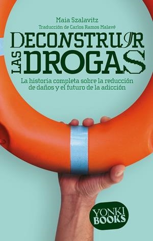 DECONSTRUIR LAS DROGAS | 9788412630022 | SZALAVITZ, MAIA | Llibreria Drac - Llibreria d'Olot | Comprar llibres en català i castellà online