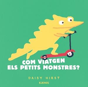 COM VIATGEN ELS PETITS MONSTRES? | 9788417742959 | HIRST, DAISY | Llibreria Drac - Llibreria d'Olot | Comprar llibres en català i castellà online