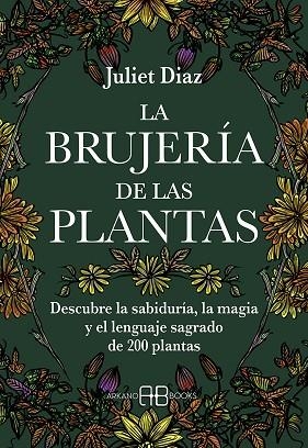 BRUJERÍA DE LAS PLANTAS, LA | 9788417851613 | DIAZ, JULIET | Llibreria Drac - Librería de Olot | Comprar libros en catalán y castellano online