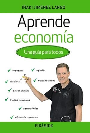 APRENDE ECONOMÍA | 9788436847680 | JIMÉNEZ LARGO, IÑAKI | Llibreria Drac - Librería de Olot | Comprar libros en catalán y castellano online