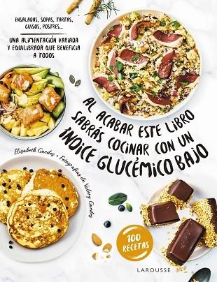 AL ACABAR ESTE LIBRO SABRÁS COCINAR CON UN ÍNDICE GLUCÉMICO BAJO | 9788419436160 | GUEDES, ÉLISABETH | Llibreria Drac - Librería de Olot | Comprar libros en catalán y castellano online