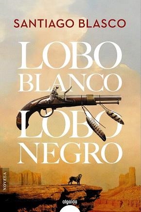 LOBO BLANCO, LOBO NEGRO | 9788491897903 | BLASCO, SANTIAGO | Llibreria Drac - Librería de Olot | Comprar libros en catalán y castellano online