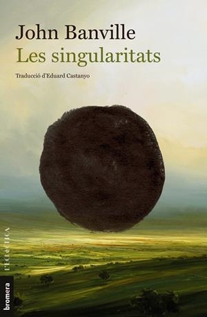 SINGULARITATS, LES | 9788413584225 | BANVILLE, JOHN | Llibreria Drac - Llibreria d'Olot | Comprar llibres en català i castellà online