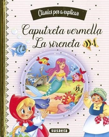 CAPUTXETA VERMELLA - LA SIRENETA | 9788467788419 | EDICIONES, SUSAETA | Llibreria Drac - Librería de Olot | Comprar libros en catalán y castellano online
