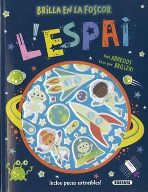 ESPAI, L'. ADHESIUS QUE BRILLEN | 9788467793338 | EDICIONES, SUSAETA | Llibreria Drac - Llibreria d'Olot | Comprar llibres en català i castellà online