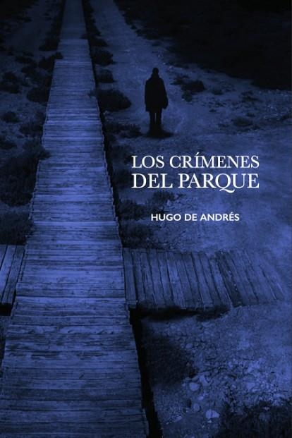 CRÍMENES DEL PARQUE, LOS | 9788469785195 | ANDRÉS CASTRO, HUGO | Llibreria Drac - Llibreria d'Olot | Comprar llibres en català i castellà online