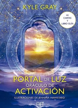 PORTAL DE LUZ. ORÁCULO DE ACTIVACIÓN (CARTAS + LIBRO GUIA) | 9788417851507 | GRAY, KYLE | Llibreria Drac - Librería de Olot | Comprar libros en catalán y castellano online
