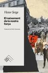 NAIXEMENT DE LA NOSTRA FORÇA, EL | 9788419515049 | SERGE, VICTOR | Llibreria Drac - Librería de Olot | Comprar libros en catalán y castellano online