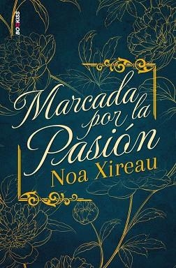 MARCADA POR LA PASIÓN | 9788419147486 | XIREAU, NOA | Llibreria Drac - Librería de Olot | Comprar libros en catalán y castellano online