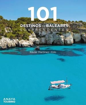 101 DESTINOS DE BALEARES SORPRENDENTES | 9788491584940 | MARTÍNEZ I EDO, XAVIER | Llibreria Drac - Librería de Olot | Comprar libros en catalán y castellano online
