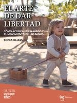 ARTE DE DAR LIBERTAD, EL | 9788412513752 | KLIASS, SONIA | Llibreria Drac - Librería de Olot | Comprar libros en catalán y castellano online