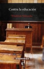 CONTRA LA EDUCACIÓN | 9788412666519 | NIETZSCHE, FRIEDRICH | Llibreria Drac - Llibreria d'Olot | Comprar llibres en català i castellà online