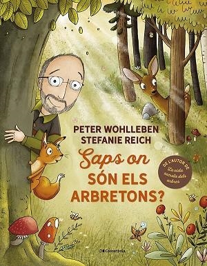 SAPS ON SÓN ELS ARBRETONS? | 9788413562506 | WOHLLEBEN, PETER | Llibreria Drac - Llibreria d'Olot | Comprar llibres en català i castellà online