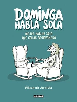 DOMINGA HABLA SOLA | 9788403523760 | JUSTICIA, ELISABETH | Llibreria Drac - Librería de Olot | Comprar libros en catalán y castellano online